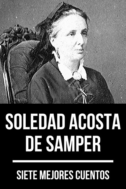 7 mejores cuentos de Soledad Acosta de Samper, Soledad Acosta de Samper, August Nemo