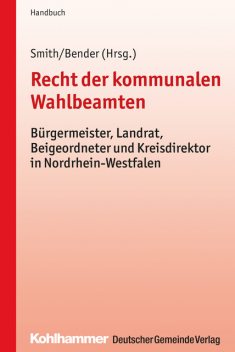 Recht der kommunalen Wahlbeamten, Lothar Becker, Jürgen Müller, Philipp Gilbert, Klaus Herrmann, Frank Brunner, Christian-Dietrich Bracher, Imke Schneider, Ronald Reichert, Sebastian Sanders, Ulrich Krumme