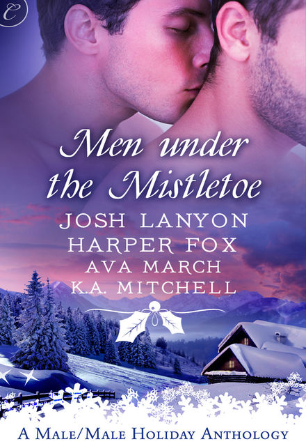 Men Under the Mistletoe, Ava March, Harper Fox, Josh Lanyon, K.A.Mitchell