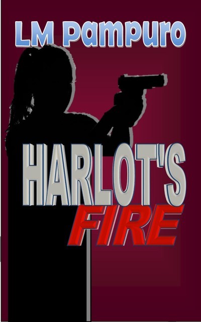 Harlot's fire, L.M. Pampuro