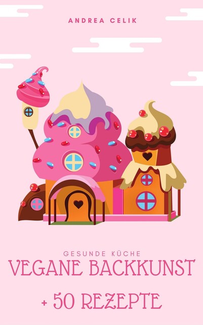 Vegane Backkunst, Andrea Celik