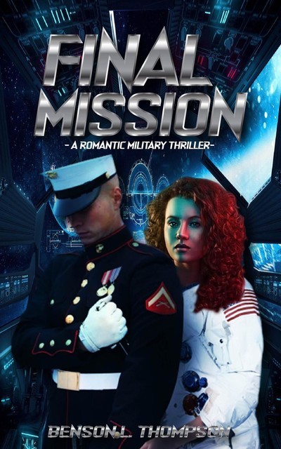 Final mission -A Romantic Military Thriller, Benson Thompson