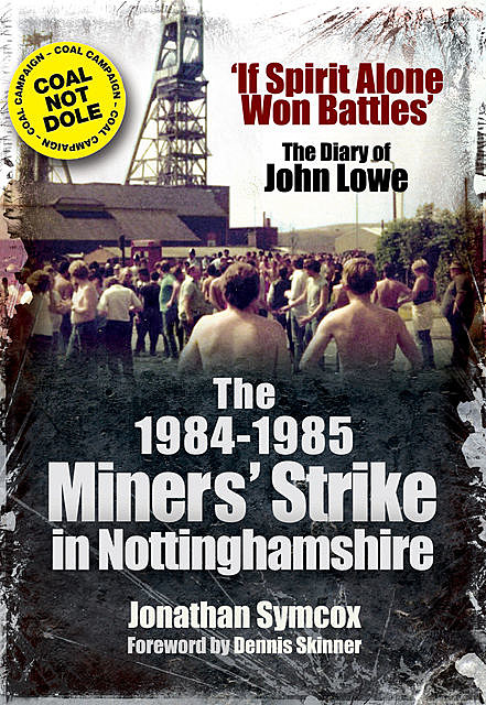 The 1984–85 Miners Strike in Nottinghamshire, Jonathan Symcox