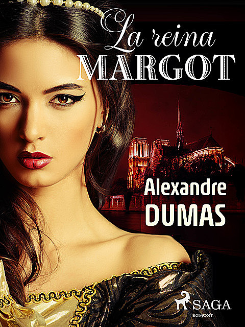 La Reina Margot, Alexandre Dumas