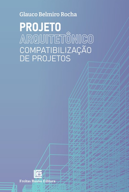 Projeto Arquitetônico, Glauco Belmiro Rocha