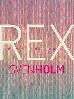 Rex, Sven Holm