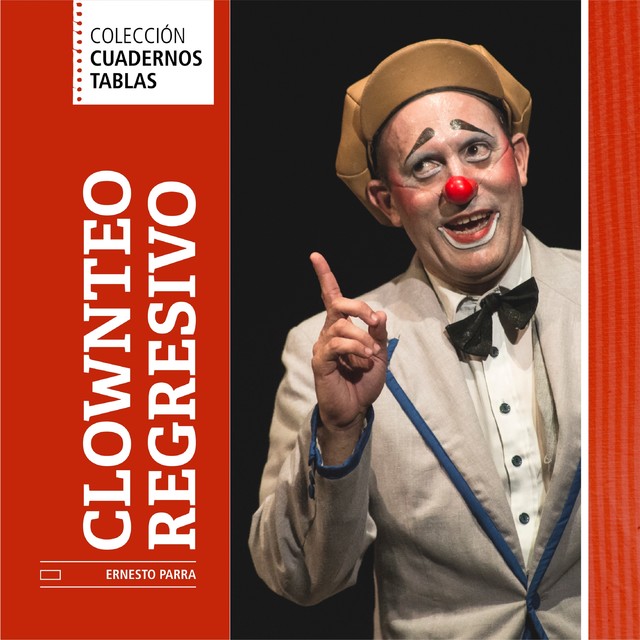 Clownteo regresivo, Ernesto Parra