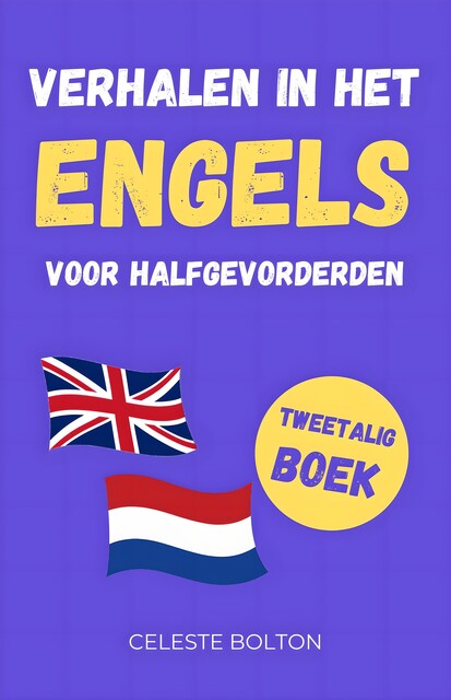 Verhalen In Het Engels Voor Halfgevorderden, Celeste Bolton