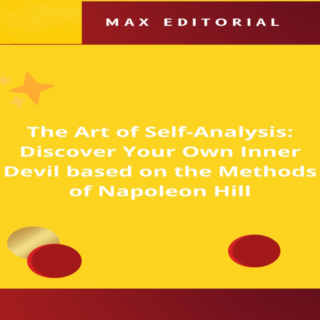 The Art of Self-Analysis: Discover Your Own Inner Devil based on the Methods of Napoleon Hill, Max Editorial