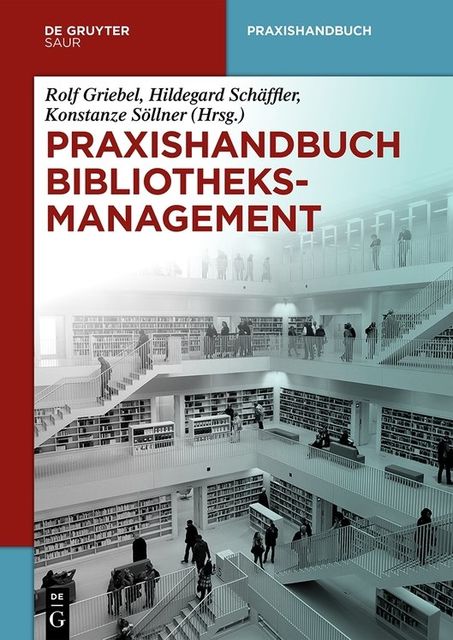 Praxishandbuch Bibliotheksmanagement, Söllner Konstanze, Hildegard Schäffler, Rolf Griebel