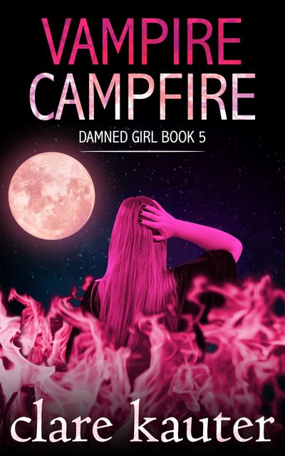 Vampire Campfire, Clare Kauter