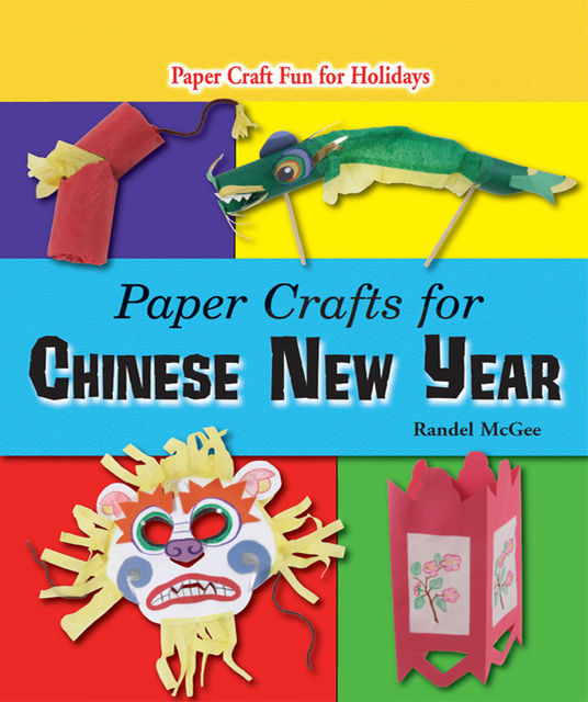 Paper Crafts for Chinese New Year, Randel McGee