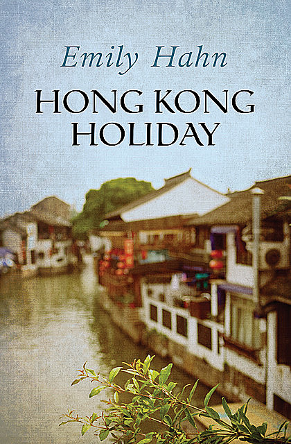 Hong Kong Holiday, Emily Hahn