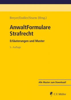 AnwaltFormulare Strafrecht, Alexander Klein, Christine Henn, Daniel Amelung, Hubert Gorka, Jan Nikolas Dehne-Niemann, Nicolas Frühsorger, Simon Kraus, Stefan Allgeier, Till Günther, Tomasz Godzinski, Jörg Habetha, Tobias Eggers, Anja Mack, Detlef Schmedding, Kerstin Rueber-Unkelbach
