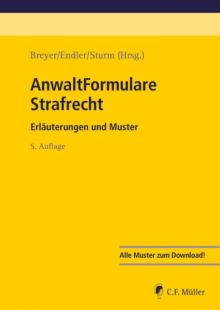 AnwaltFormulare Strafrecht, Alexander Klein, Christine Henn, Daniel Amelung, Hubert Gorka, Jan Nikolas Dehne-Niemann, Nicolas Frühsorger, Simon Kraus, Stefan Allgeier, Till Günther, Tomasz Godzinski, Jörg Habetha, Tobias Eggers, Anja Mack, Detlef Schmedding, Kerstin Rueber-Unkelbach