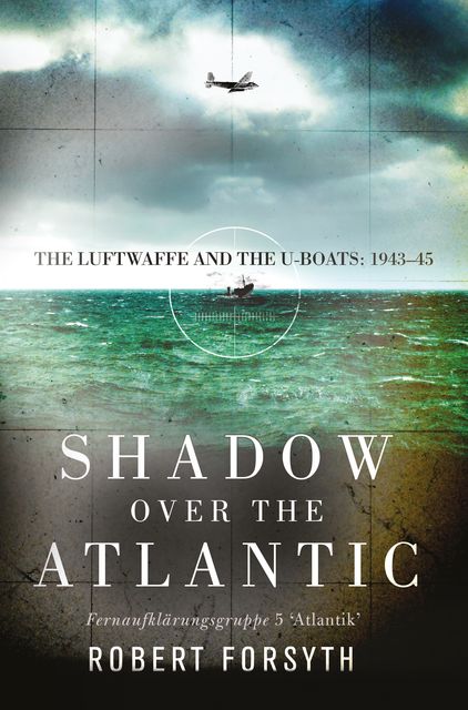 Shadow over the Atlantic, Robert Forsyth