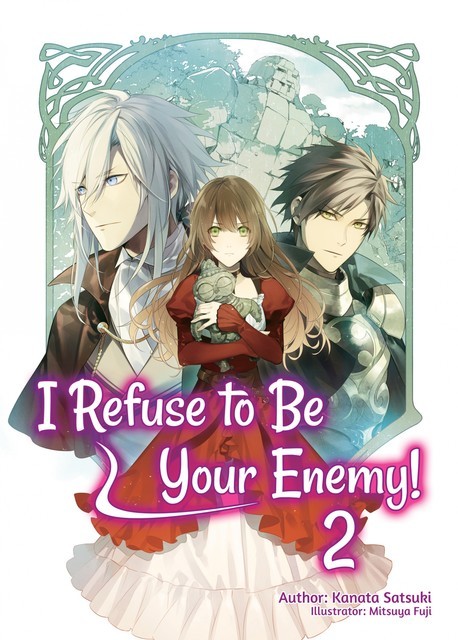 I Refuse to Be Your Enemy! Volume 2, Kanata Satsuki