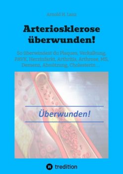 Arteriosklerose überwunden, Arnold H. Lanz