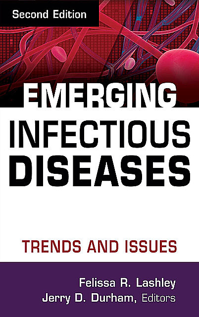 Emerging Infectious Diseases, amp, Felissa R. Lashley, Jerry D. Durham