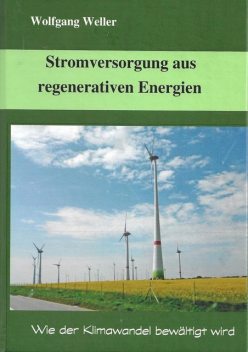 Stromversorgung aus regenerativen Energien, Wolfgang Weller