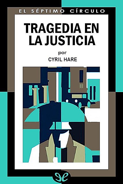 Tragedia en la justicia, Cyril Hare