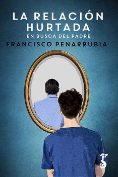 La relación hurtada, Francisco Peñarrubia