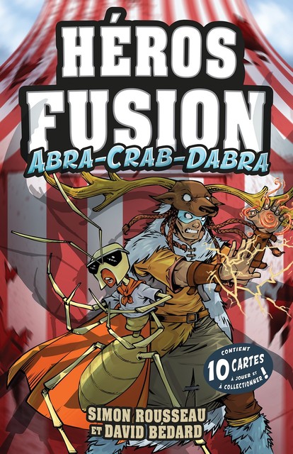 Héros Fusion – Abra-Crab-Dabra, Simon Rousseau, David Bédard