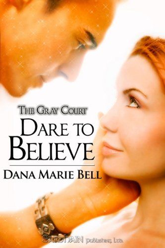 Dare to Believe, Dana Marie Bell