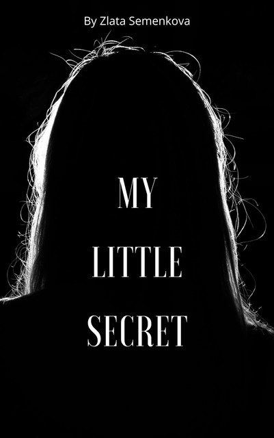 My Little Secret, Zlata Semenkova