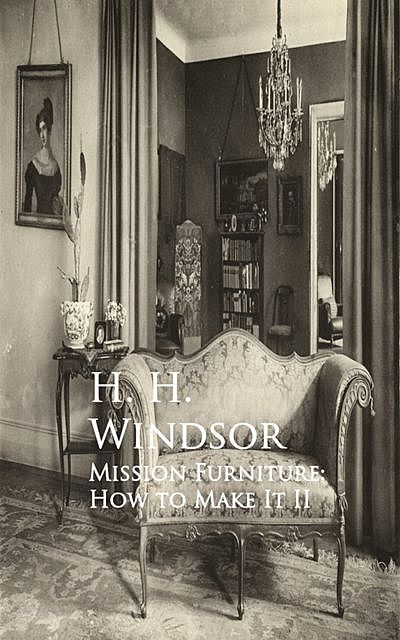 Mission Furniture: How to Make It, H.H.Windsor