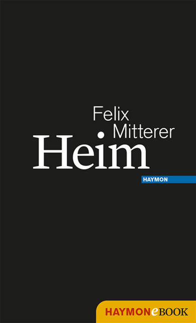 Heim, Felix Mitterer
