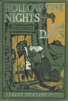 Hollow Tree Nights and Days, Albert Bigelow Paine