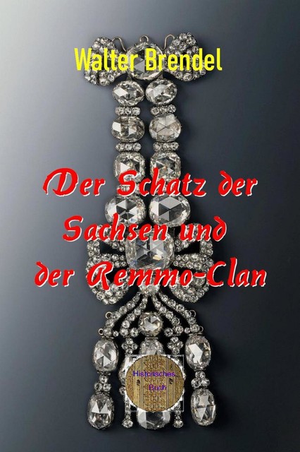 Der Schatz der Sachsen und der Remmo-Clan, Walter Brendel