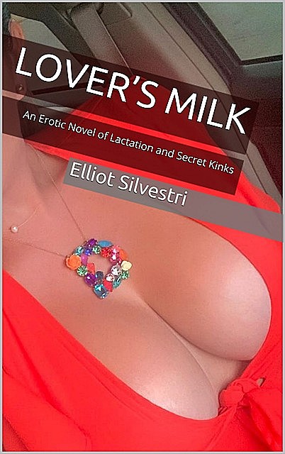 Lover's Milk, Elliot Silvestri