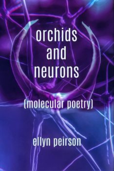 Orchids & Neurons, Ellyn Peirson