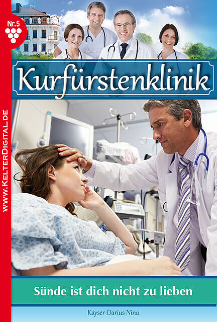 Kurfürstenklinik 5 – Arztroman, Nina Kayser-Darius