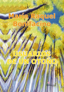 Usuarios de un otoño, María Raquel Bonifacino