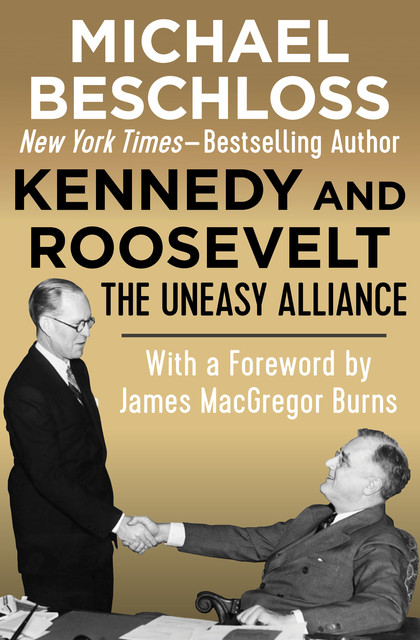 Kennedy and Roosevelt, Michael Beschloss