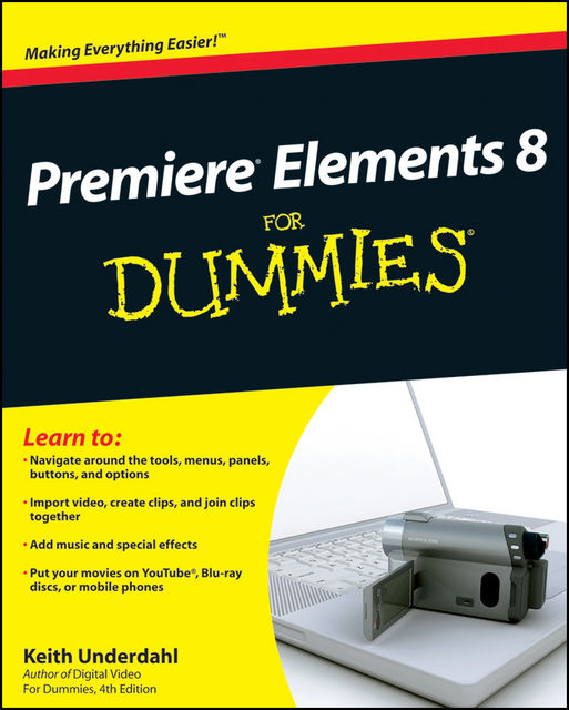 Premiere Elements 8 For Dummies, Keith Underdahl