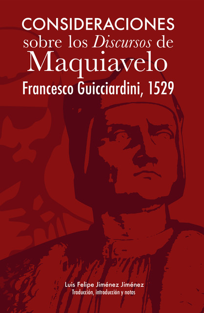 Consideraciones sobre los discursos de Maquiavelo, Luis Felipe Jiménez Jiménez