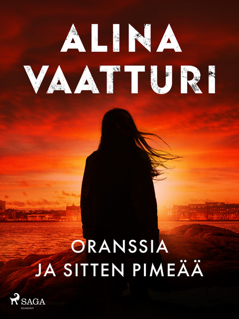 Oranssia ja sitten pimeää, Alina Vaatturi