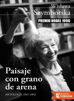 Paisaje Con Grano De Arena Antología 1957–1993, Wislawa Szymborska