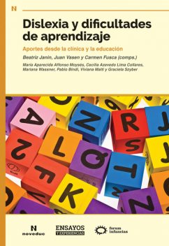 Dislexia y dificultades de aprendizaje, Beatriz Janin, Carmen Fusca, Cecilia Azevedo Lima Collares, Graciela Szyber, Juan Vasen, Mariana Wassner, María Aparecida Affonso Moysés, Pablo Bindi, Viviana Malti