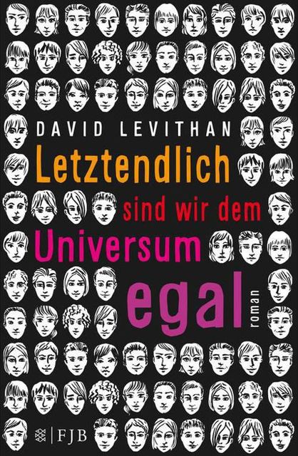 Letztendlich sind wir dem Universum egal: Roman (German Edition), David Levithan