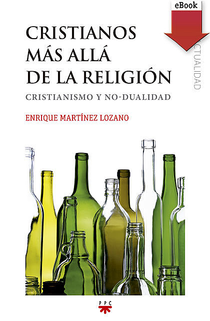 Cristianos más allá de la religión, Enrique Martínez Lozano