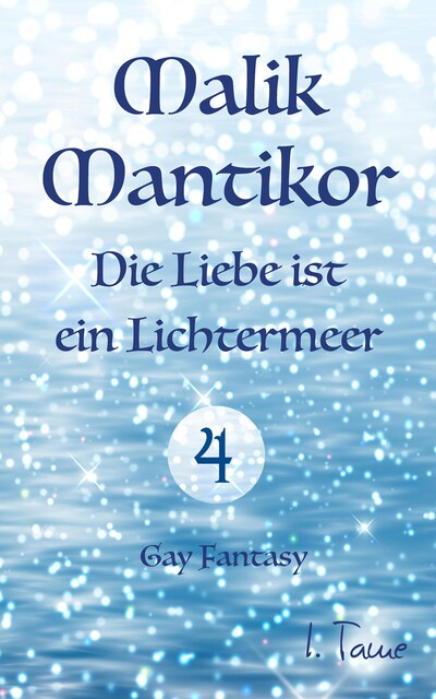 Malik Mantikor: Die Liebe ist ein Lichtermeer, I. Tame