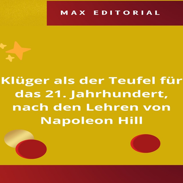 Klüger als der Teufel für das 21. Jahrhundert, nach den Lehren von Napoleon Hill, Max Editorial