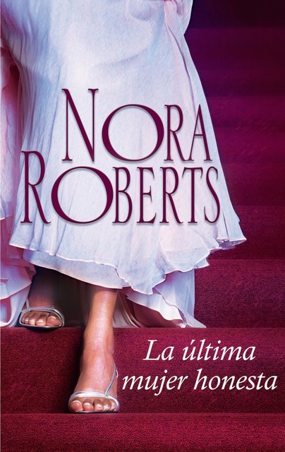 La última mujer honesta, Nora Roberts