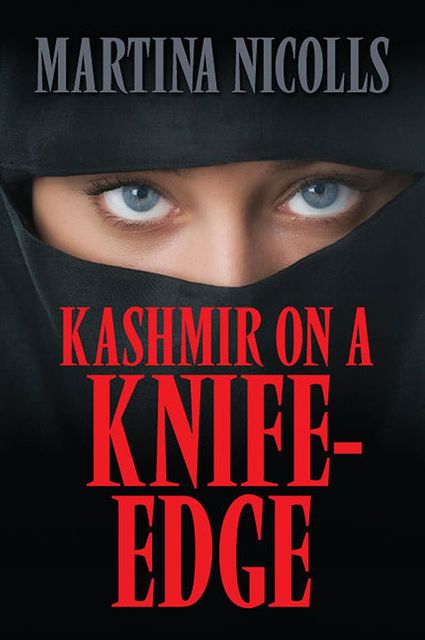 Kashmir on a Knife-Edge, Martina Nicolls