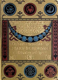 The Necklace of Princess Fiorimonde, and Other Stories, Mary De Morgan